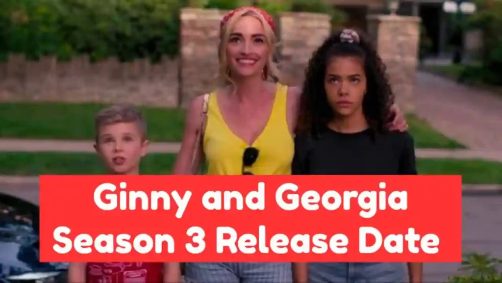 Ginny and Georgia Season 3 Release Date