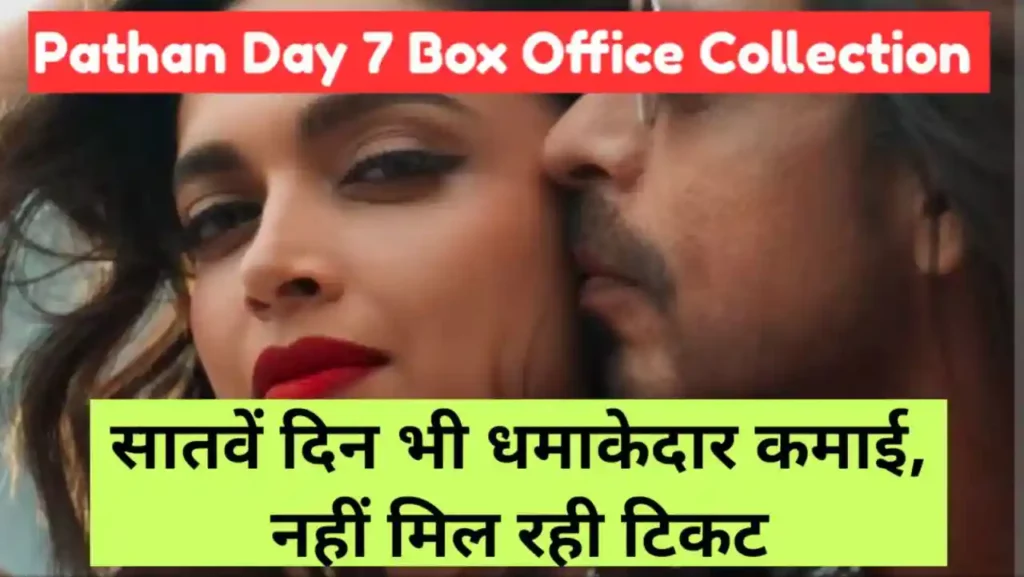Pathan Day 7 Box Office Collection